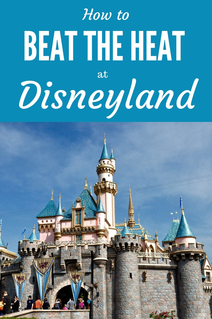 How to Beat the Heat at Disneyland-- what to do on the hottest days