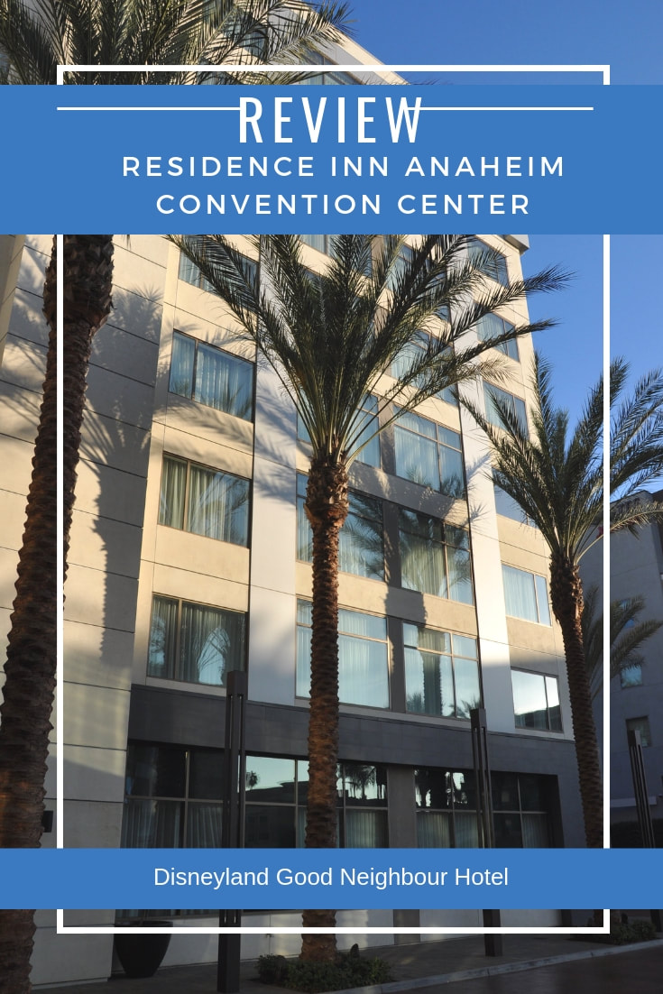 Review- Residence Inn Anaheim Convention Centrer (Disneyland Good Neighbour Hotel)