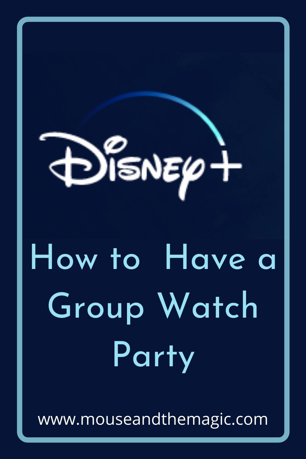 How to Host a Disney + Watch Party - a Step by Step Guide to Group Watch on Disney Plus