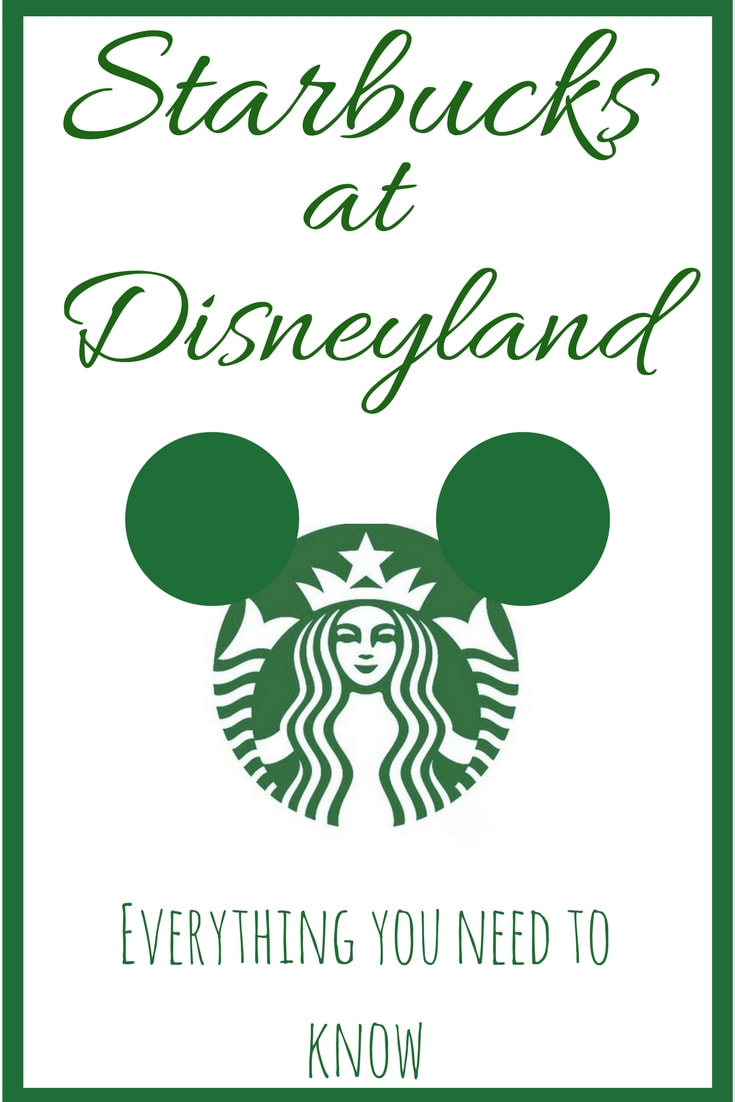 Everything you need to know about Starbucks at Disneyland